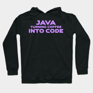 Java Turning Coffee Into Code Programming Hoodie